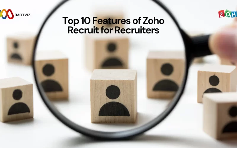 Top 10 Features of Zoho Recruit for Recruiters